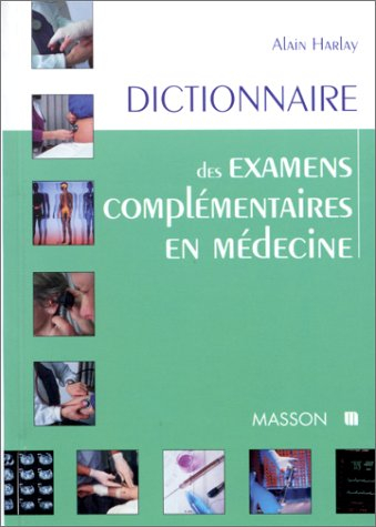 Dictionnaire des examens complémentaires en médecine
