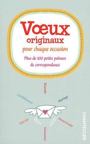 Voeux originaux pour chaque occasion : plus de 100 petits poèmes de correspondance