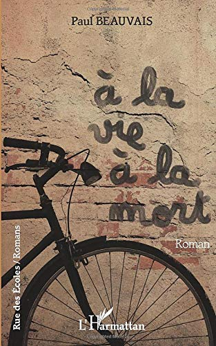 A la vie... à la mort