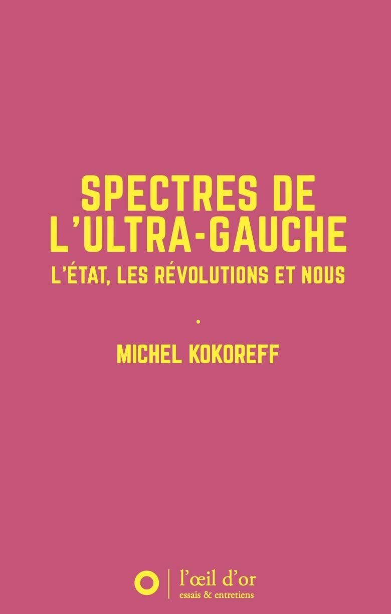 Spectres de l'ultra-gauche : l'Etat, les révolutions et nous