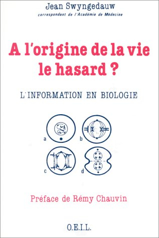 A l'origine de la vie, le hasard ? : l'information en biologie