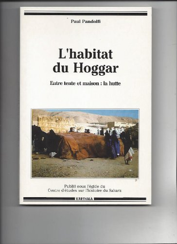 L'habitat du Hoggar : entre tente et maison : la hutte
