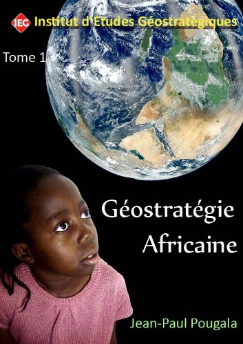 Géostratégie africaine. Vol. 1. Politique