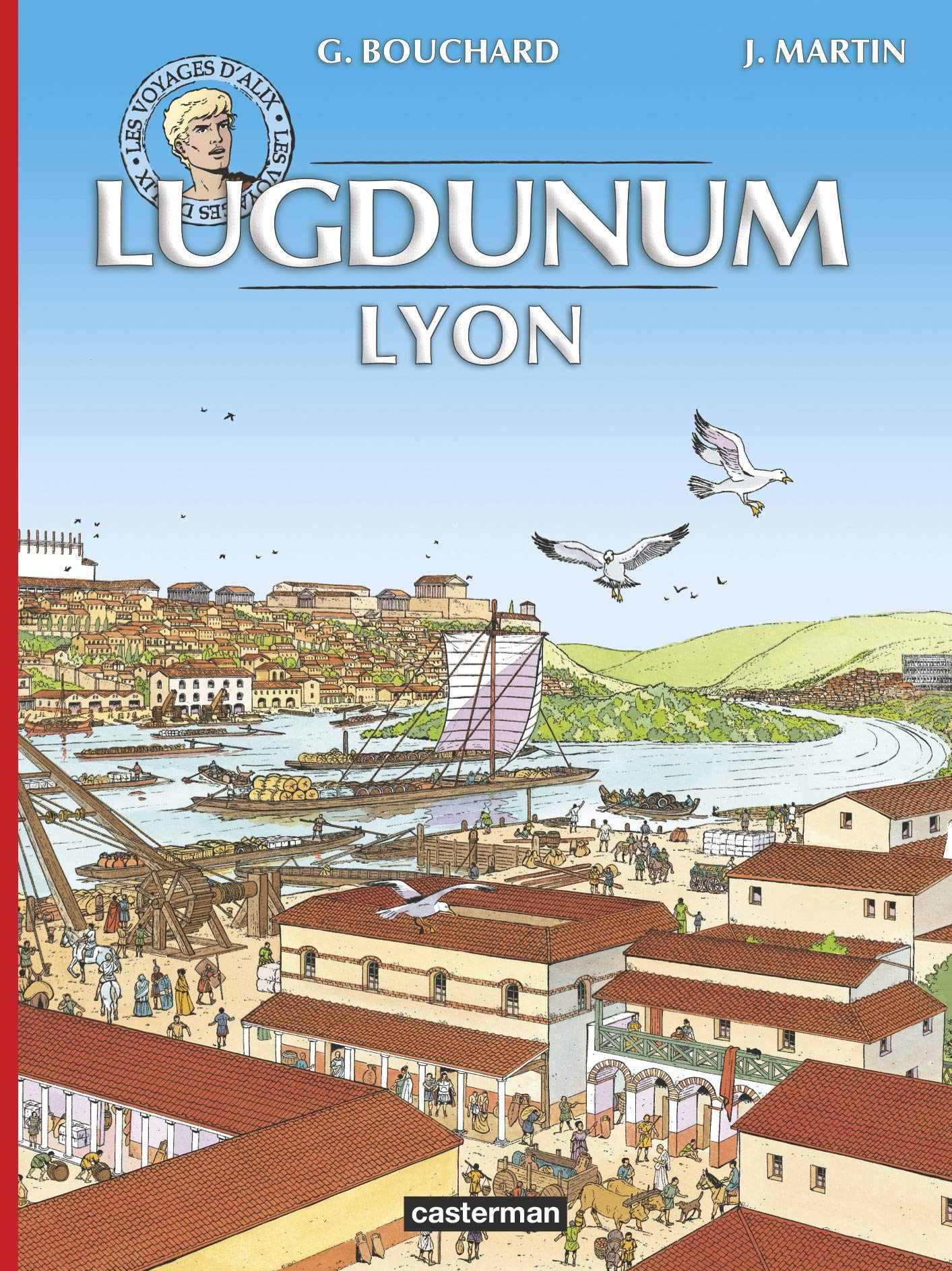 Les voyages d'Alix. Lugdunum. Lyon