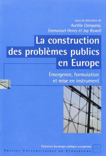 La construction des problèmes publics en Europe : émergence, formulation et mise en instrument