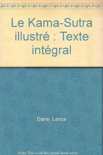 Le Kama-sutra illustré : texte intégral