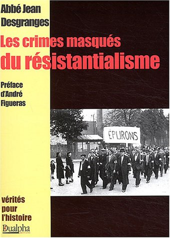 Les crimes masqués du résistantialisme