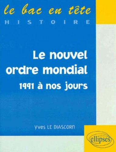 Le nouvel ordre mondial : 1991 à nos jours