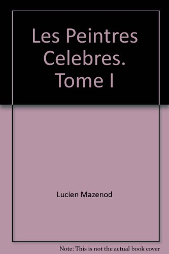 les peintres celebres. tome i