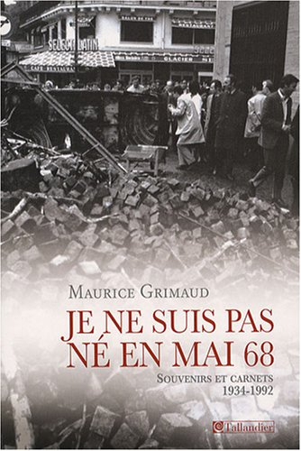 Je ne suis pas né en mai 68 : souvenirs et carnets, 1934-1992