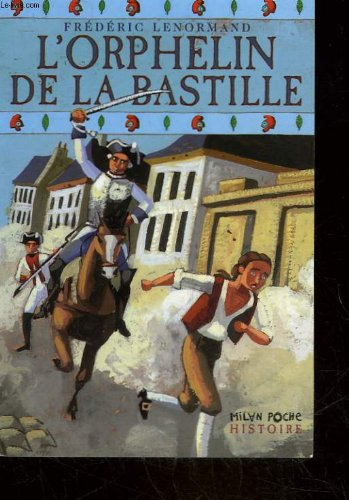 L'orphelin de la Bastille. Vol. 1