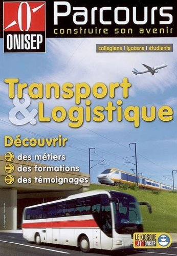 Transport et logistique : découvrir des métiers, des formations, des témoignages