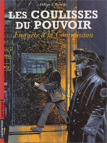Les coulisses du pouvoir. Vol. 5. Enquête à la Commission