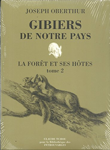 Gibiers de notre pays. Vol. 4. La forêt et ses hôtes, tome 2