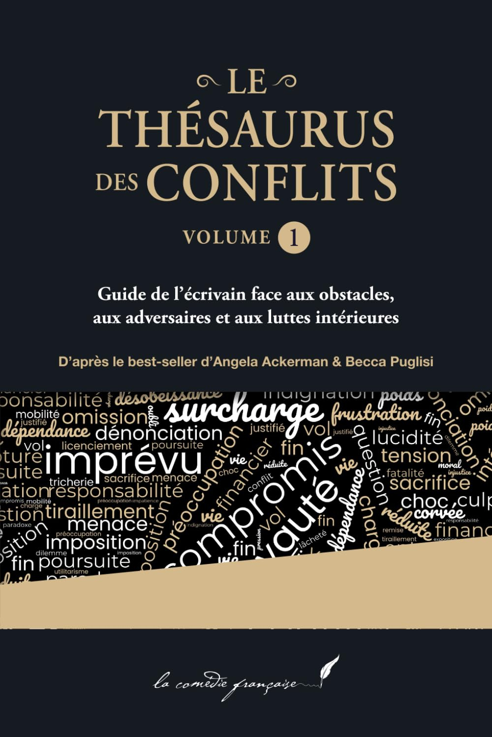Le thésaurus des conflits - Volume 1: Guide de l’écrivain face aux obstacles, aux adversaires et aux