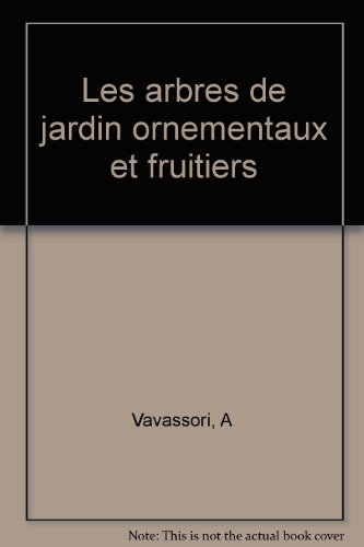 Les arbres de jardin ornementaux et fruitiers