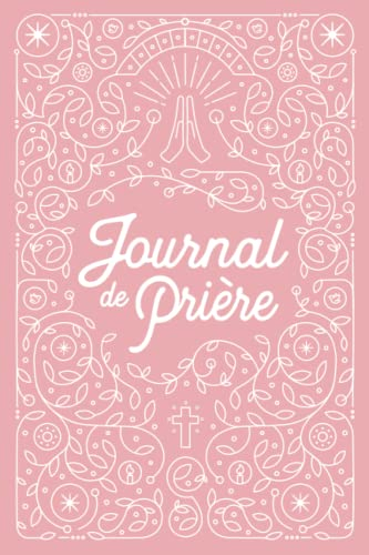 Journal de Prière pour Femme: Carnet de note Chrétien et cahier de gratitude hebdomadaire | Rose
