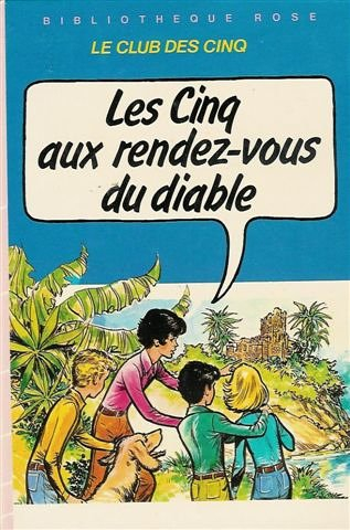 les cinq aux rendez-vous du diable : série : minirose : collection : bibliothèque rose cartonnée & i