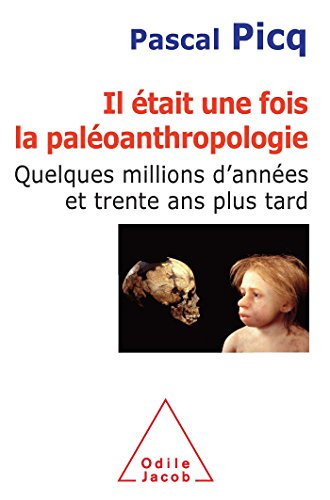 Il était une fois la paléoanthropologie : quelques millions d'années et trente ans plus tard