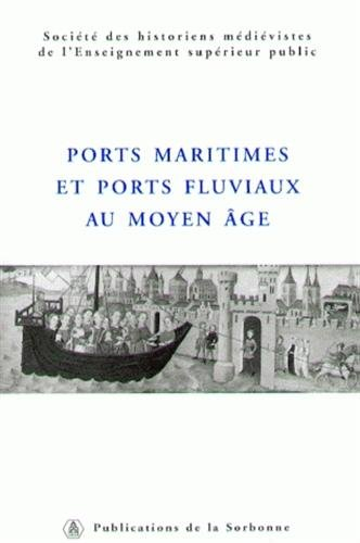 Ports maritimes et ports fluviaux au Moyen Age