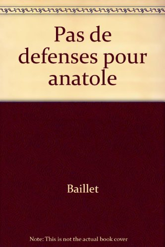 Pas de défenses pour Anatole