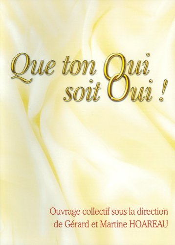 Que ton oui soit oui ! : manuel d'aide à la préparation au mariage