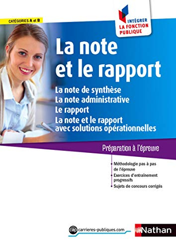 La note et le rapport : la note de synthèse, la note administrative, le rapport, la note et le rappo