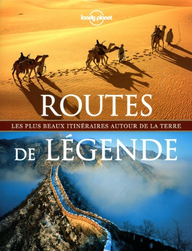 Routes de légende : les plus beaux itinéraires autour de la Terre