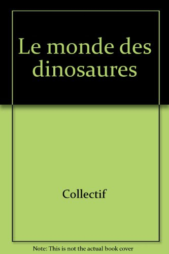 Le Monde des dinosaures