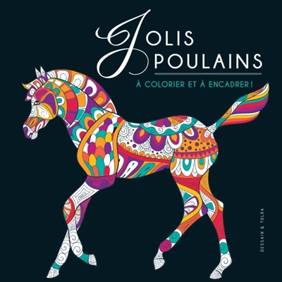 Jolis poulains : à colorier et à encadrer !
