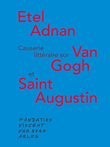 Causerie littéraire sur Van Gogh et saint Augustin. Van Gogh and St Augustine : parallels and affini