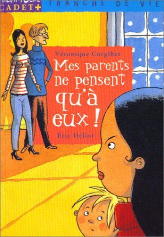 Mes parents ne pensent qu'à eux !