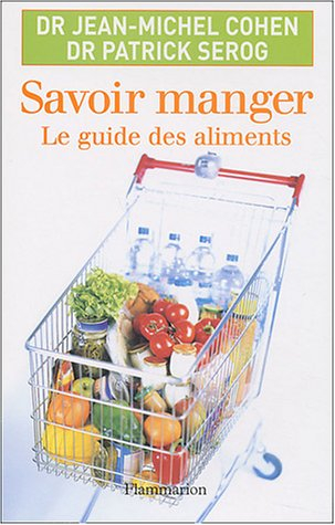 Savoir manger : le guide des aliments