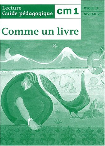 Comme un livre, lecture CM1, cycle 3 niveau 2 : guide pédagogique