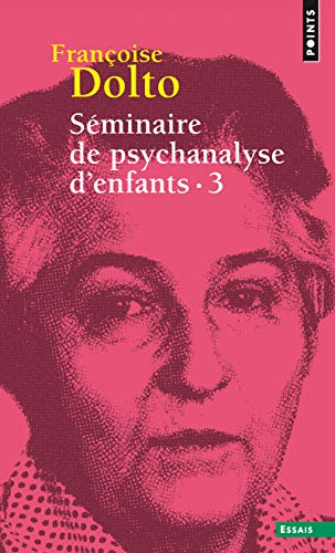 Séminaire de psychanalyse d'enfants. Vol. 3. Inconscient et destins
