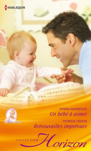 Un bébé à aimer : bébé câlin. Retrouvailles imprévues