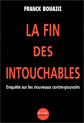 La fin des intouchables : enquête sur les nouveaux contre-pouvoirs