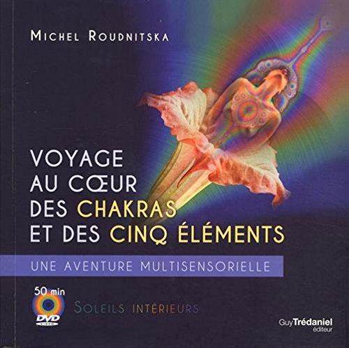 Voyage au coeur des chakras et des cinq éléments : une aventure multisensorielle
