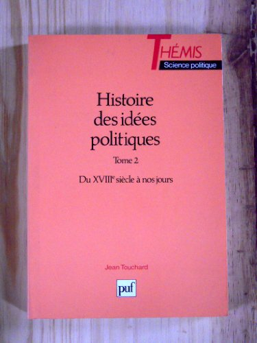 Histoire des idées politiques. Vol. 2. Du XVIIIe siècle à nos jours