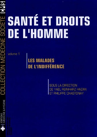 Santé et droits de l'homme. Vol. 1. Les malades de l'indifférence