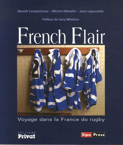 French Flair : voyage dans la France du rugby