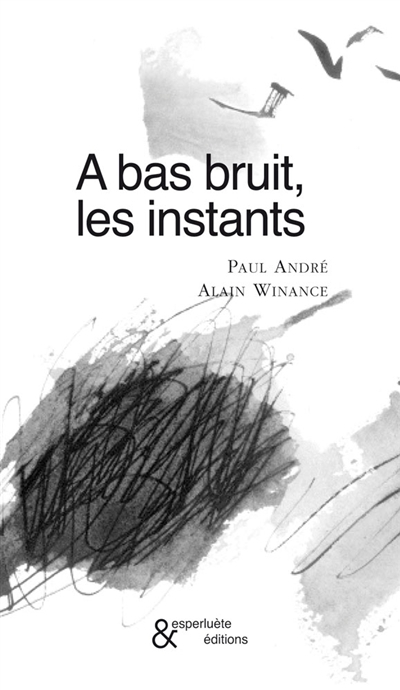A bas bruit, les instants
