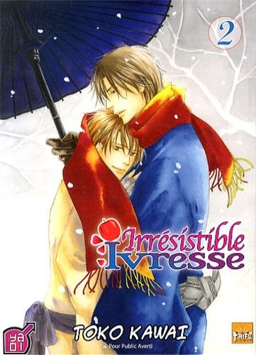 Irrésistible ivresse. Vol. 2