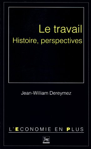 Le travail, histoire et perspectives