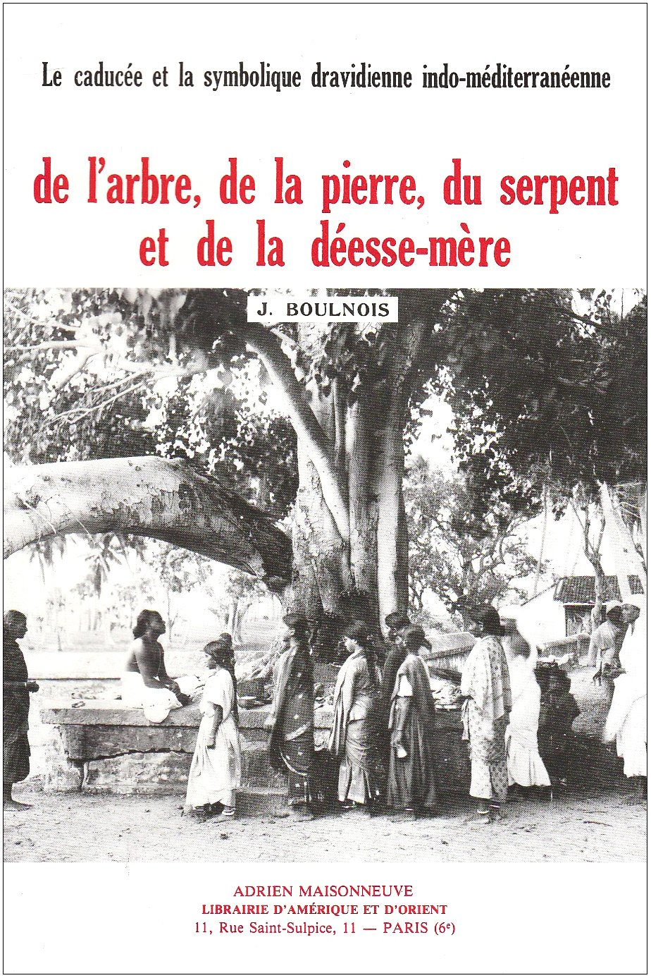 Le Caducée et la symbolique dravidienne indo-méditerranéenne : de l'arbre, de la pierre, du serpent 