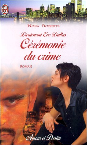 lieutenant eve dallas, tome 5 : cérémonie du crime