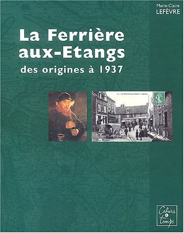 La Ferrière-aux-Etangs des origines à 1937