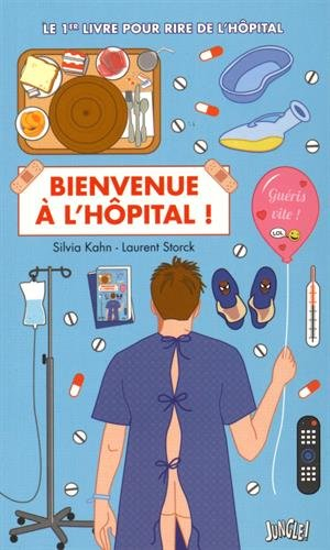 Bienvenue à l'hôpital : le 1er livre pour rire de l'hôpital