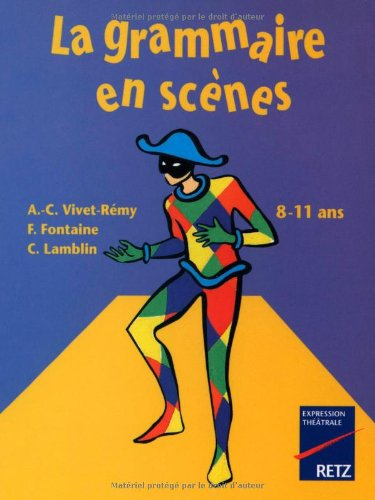 La grammaire en scènes : 8-11 ans
