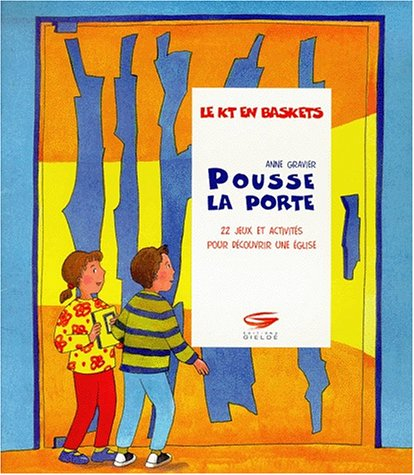 Pousse la porte. 22 jeux et activités pour découvrir une église